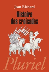 Histoire des croisades - Jean Richard
