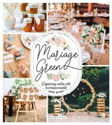 Mariage green : organisez votre fête écoresponsable : avec 10 DIY - Claire Tranier