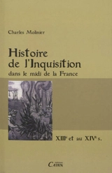 L'inquisition dans le Midi de la France au XIIIe et au XIVe siècle : étude sur les sources de son histoire - Emile Molinier