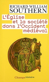 L'Eglise et la société dans l'Occident médiéval - Richard William Southern