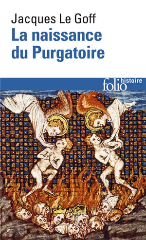 La naissance du purgatoire - Jacques Le Goff