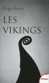 Les Vikings : histoire et civilisation - Régis Boyer
