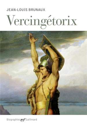 Vercingétorix - Jean-Louis Brunaux