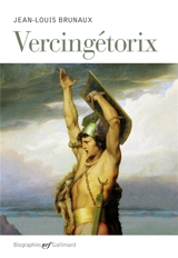 Vercingétorix - Jean-Louis Brunaux