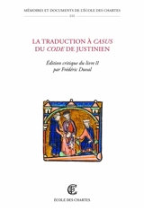 La traduction à casus du Code de Justinien : édition critique du livre II - Justinien 1er