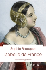 Isabelle de France, reine d'Angleterre - Sophie Brouquet