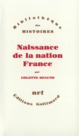 Naissance de la nation France - Colette Beaune