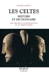 Les Celtes : des origines à la romanisation et au christianisme - Venceslas Kruta