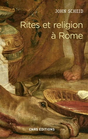 Rites et religion à Rome - John Scheid