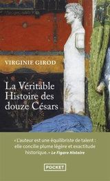 La véritable histoire des douze Césars - Virginie Girod