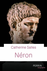 Néron : empereur des arts - Catherine Salles