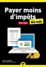 Payer moins d'impôts pour les nuls : 2021-2022 - Robert Matthieu