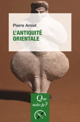 L'Antiquité orientale - Pierre Amiet