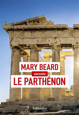 Le Parthénon - Mary Beard