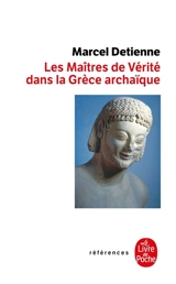 Les maîtres de vérité dans la Grèce archaïque - Marcel Detienne