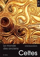 Le monde des anciens Celtes - Venceslas Kruta