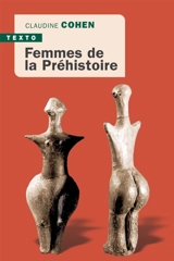 Femmes de la préhistoire - Claudine Cohen
