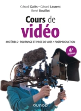 Cours de vidéo : matériels, tournage et prise de vues, postproduction - Gérard Galès