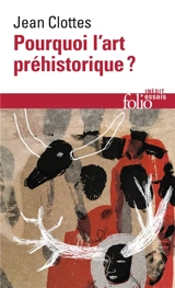 Pourquoi l'art préhistorique ? - Jean Clottes