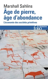 Age de pierre, âge d'abondance : l'économie des sociétés primitives - Marshall David Sahlins