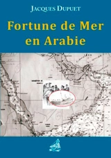 Fortune de mer en Arabie - Jacques Dupuet
