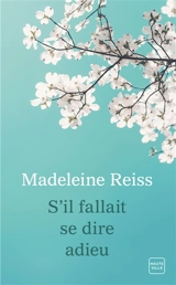 S'il fallait se dire adieu - Madeleine Reiss