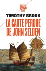 La carte perdue de John Selden : sur la route des épices en mer de Chine - Timothy Brook