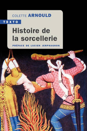 Histoire de la sorcellerie - Colette Arnould