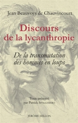 Discours de la lycanthropie ou De la transmutation des hommes en loups, 1599 - Jean Beauvois de Chauvincourt
