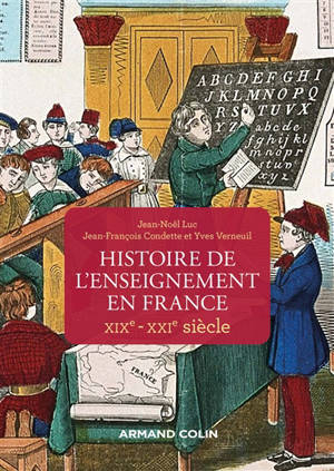 Histoire de l'enseignement en France : XIXe-XXIe siècle - Jean-François Condette