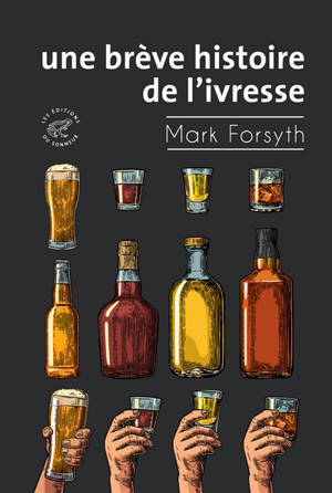 Une brève histoire de l'ivresse - Mark Forsyth