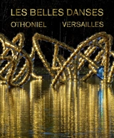 Les belles danses : Versailles : dans le bosquet du théâtre d'eau redessiné par Louis benech - Jean-Michel Othoniel