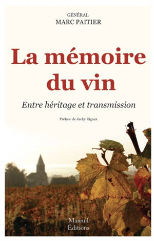 La mémoire du vin : entre héritage et transmission - Marc Paitier