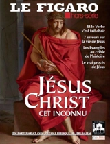 Le Figaro, hors-série. Jésus Christ : cet inconnu