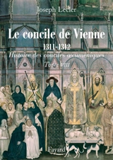 Histoire des conciles oecuméniques. Vol. 8. Le concile de Vienne, 1311 - Joseph Lecler