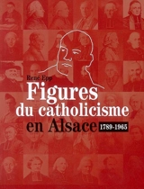 Figures du catholicisme en Alsace - René Epp