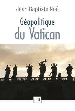 Géopolitique du Vatican - Jean-Baptiste Noé