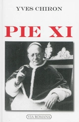 Pie XI (1857-1939) - Yves Chiron