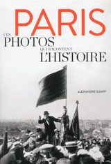 Paris, ces photos qui racontent l'histoire - Alexandre Sumpf