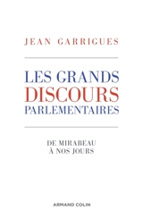 Les grands discours parlementaires : de Mirabeau à nos jours