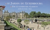 Le jardin du Luxembourg : jardin du Sénat, Paris. The Luxembourg gardens - André Arnold-Peltier