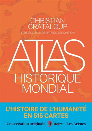 Atlas historique mondial - Christian Grataloup