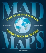 Mad maps : l'atlas qui va changer votre vision du monde - Nicolas Lambert