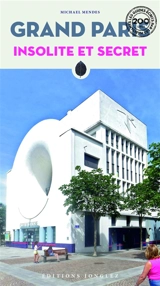 Grand Paris insolite et secret - Michael Mendes