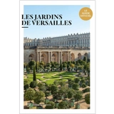 Les jardins de Versailles : le guide officiel - Raphaël Masson