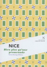 Nice : bien plus qu'une promenade - Patrice Montagu-Williams