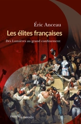 Les élites françaises : des Lumières au grand confinement - Eric Anceau