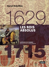 Les rois absolus : 1629-1715 - Hervé Drévillon