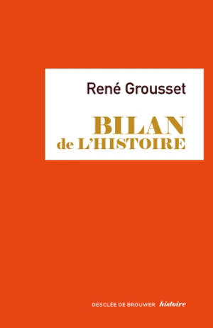 Bilan de l'histoire - René Grousset