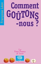 Comment goûtons-nous ? - Françoise Léon